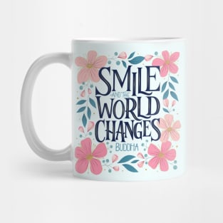 Smile and the world smiles with you Mug
